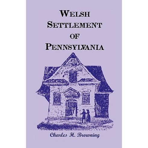 Welsh Settlement of Pennsylvania Paperback, Heritage Books