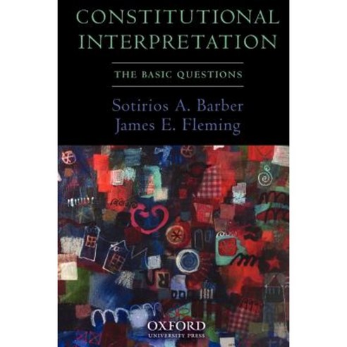 Constitutional Interpretation: The Basic Questions Paperback, Oxford University Press, USA