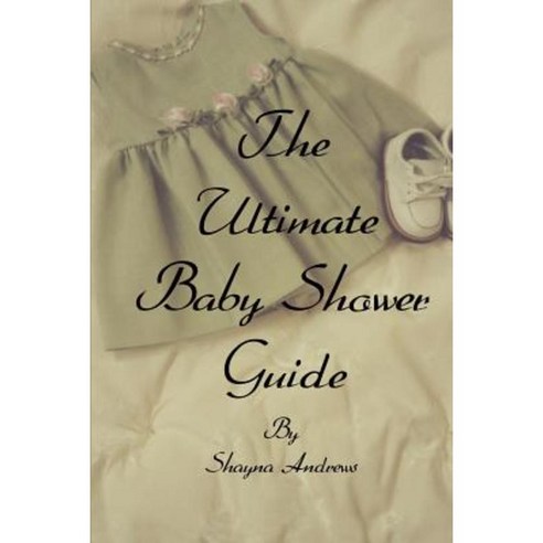 The Ultimate Baby Shower Guide Paperback, Writers Club Press