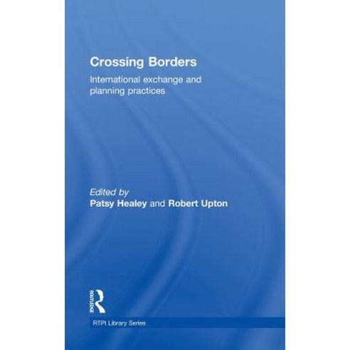 Crossing Borders: International Exchange and Planning Practices Hardcover, Routledge