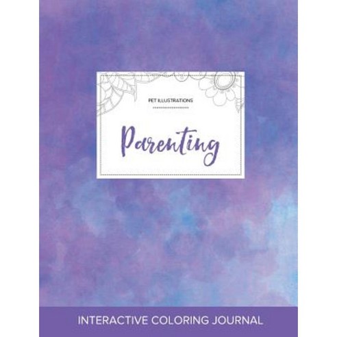 Adult Coloring Journal: Parenting (Pet Illustrations Purple Mist) Paperback, Adult Coloring Journal Press