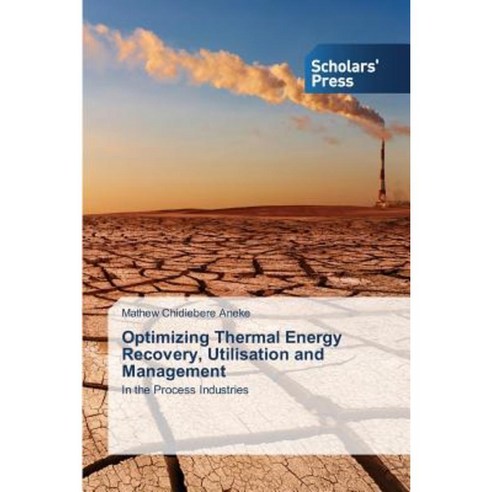 Optimizing Thermal Energy Recovery Utilisation and Management Paperback, Scholars'' Press