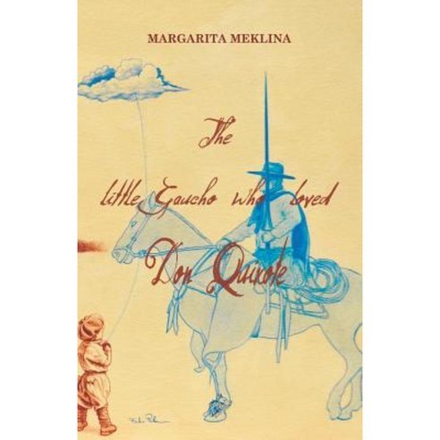 The Little Gaucho Who Loved Don Quixote Paperback, Black Wolf Edition & Publishing Ltd.