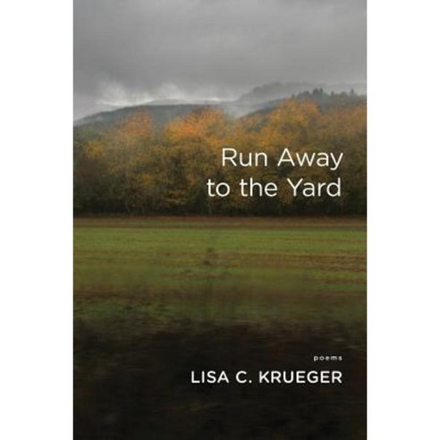 Run Away to the Yard Paperback, Red Hen Press