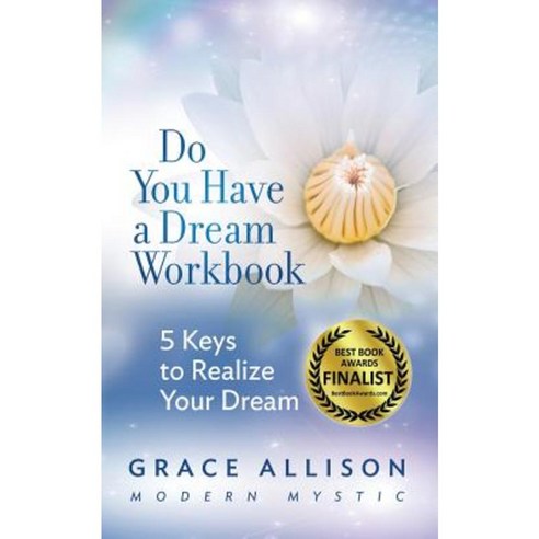 Do You Have a Dream Workbook: 5 Keys to Realize Your Dream Paperback, Grace Allison