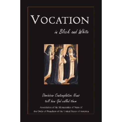 Vocation in Black and White: Dominican Contemplative Nuns Tell How God ...