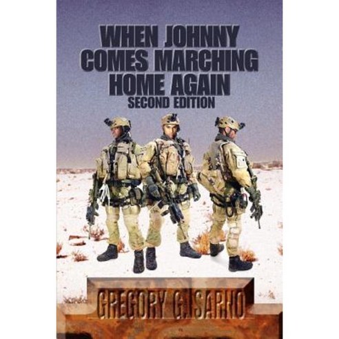 When Johnny Comes Marching Home Again: Three Soldiers Three Wars Paperback, iUniverse