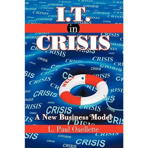 I.T. in Crisis: A New Business Model Paperback, Authorhouse