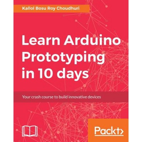 Learn Arduino Prototyping in 10 days, Packt Publishing