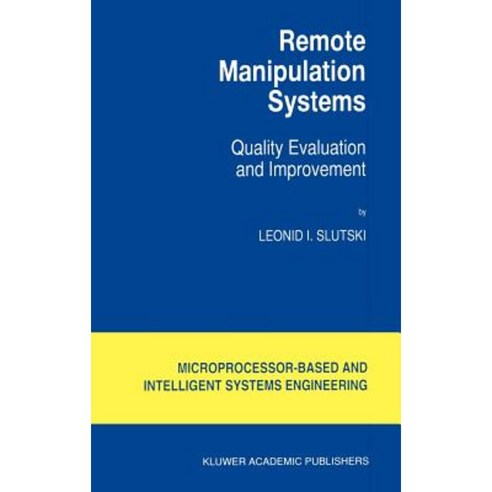 Remote Manipulation Systems: Quality Evaluation and Improvement Hardcover, Springer