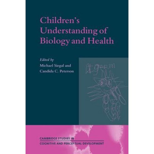 Children`s Understanding of Biology and Health, Cambridge University Press