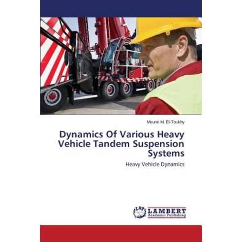 Dynamics of Various Heavy Vehicle Tandem Suspension Systems Paperback, LAP Lambert Academic Publishing