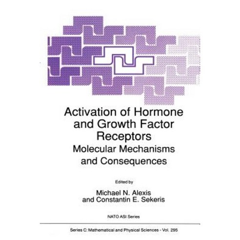Activation of Hormone and Growth Factor Receptors: Molecular Mechanisms and Consequences Paperback, Springer