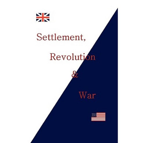 Settlement Revolution & War Paperback, Trafford Publishing
