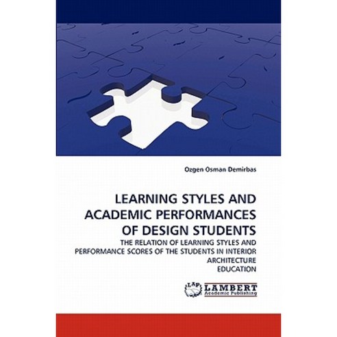 Learning Styles and Academic Performances of Design Students Paperback, LAP Lambert Academic Publishing