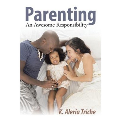 Parenting: An Awesome Responsibility Paperback, Xlibris Corporation