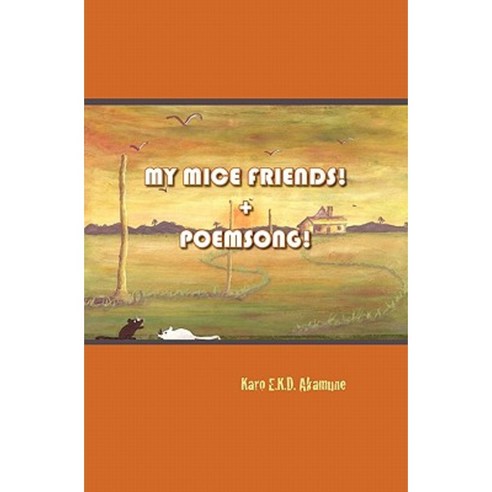 My Mice Friends! + Poemsong! Paperback, Booksurge Publishing