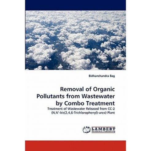 Removal of Organic Pollutants from Wastewater by Combo Treatment Paperback, LAP Lambert Academic Publishing