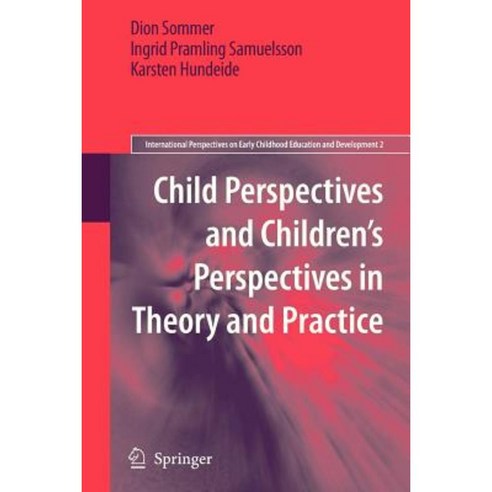 Child Perspectives and Children''s Perspectives in Theory and Practice Paperback, Springer