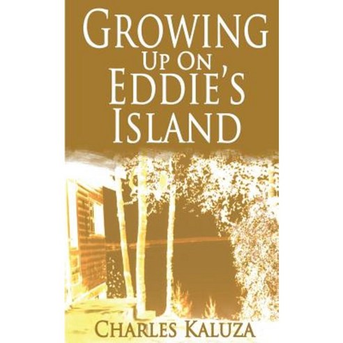 Growing Up on Eddie''s Island Paperback, Createspace