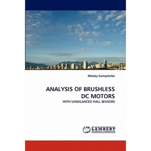 Analysis of Brushless DC Motors Paperback, LAP Lambert Academic Publishing
