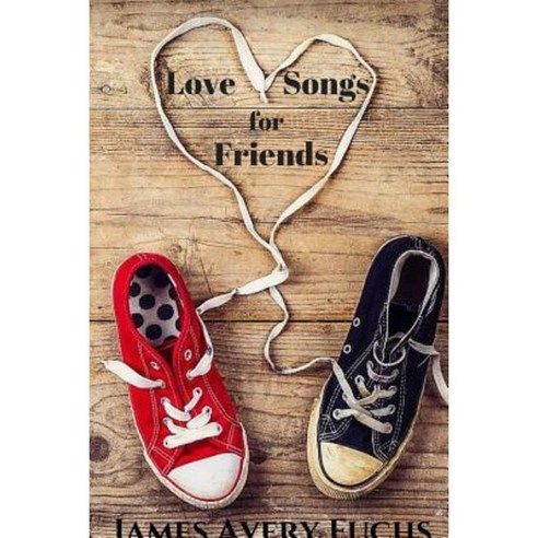Love Songs for Friends Paperback, Lulu.com