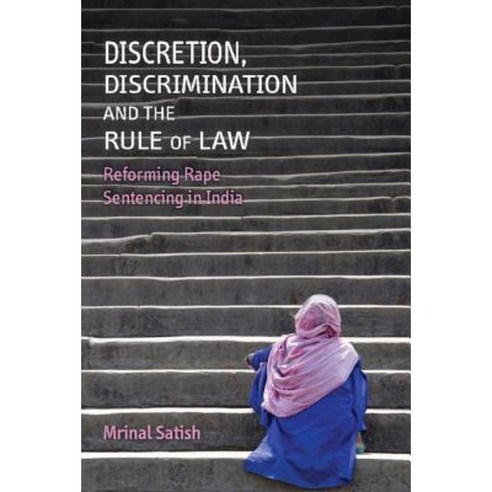 Discretion Discrimination and the Rule of Law: Reforming Rape Sentencing in India Hardcover, Cambridge University Press