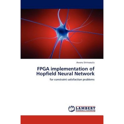 FPGA Implementation of Hopfield Neural Network Paperback, LAP Lambert Academic Publishing