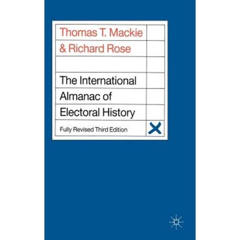 The International Almanac of Electoral History Hardcover, Palgrave MacMillan
