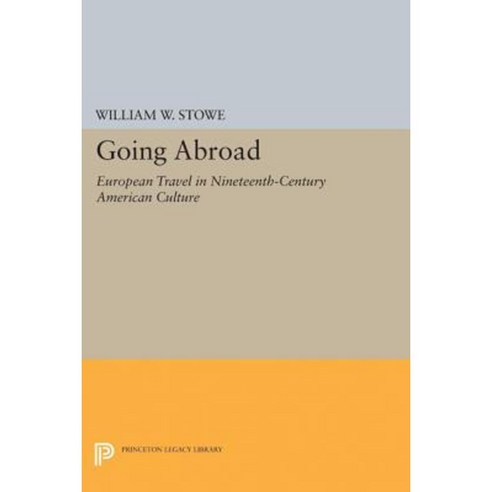 Going Abroad: European Travel in Nineteenth-Century American Culture Paperback, Princeton University Press