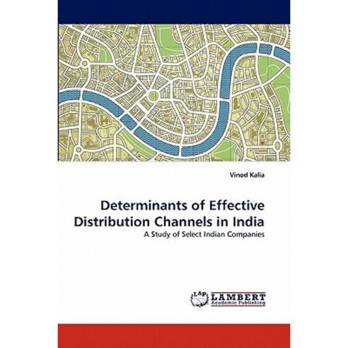 Determinants of Effective Distribution Channels in India Paperback, LAP Lambert Academic Publishing
