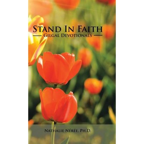 Stand in Faith: Gilgal Devotionals Hardcover, Balboa Press