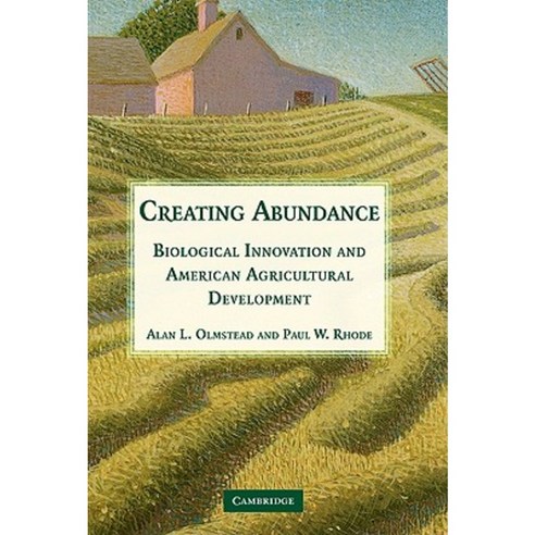 Creating Abundance: Biological Innovation and American Agricultural Development Hardcover, Cambridge University Press