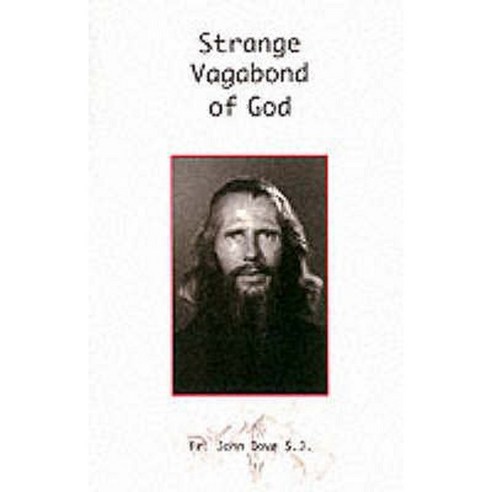 Strange Vagabond of God: The Story of John Bradburne Paperback, Gracewing