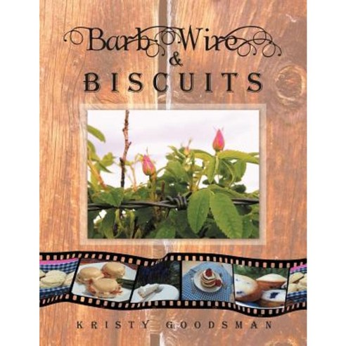 Barb Wire and Biscuits Paperback, Xlibris