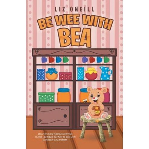 Be Wee with Bea Paperback, iUniverse