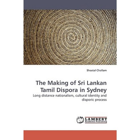 The Making of Sri Lankan Tamil Dispora in Sydney Paperback, LAP Lambert Academic Publishing