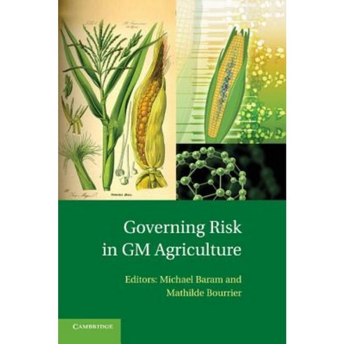 Governing Risk in GM Agriculture, Cambridge University Press