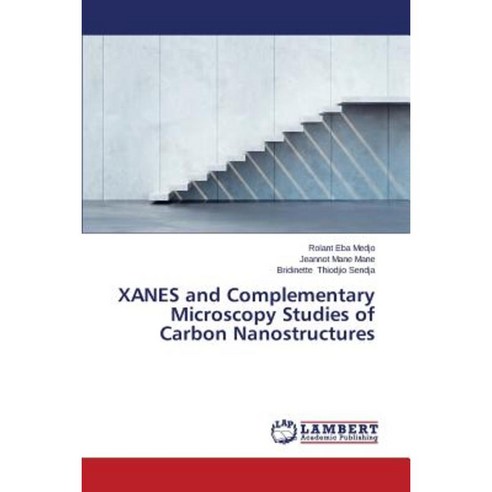 Xanes and Complementary Microscopy Studies of Carbon Nanostructures Paperback, LAP Lambert Academic Publishing