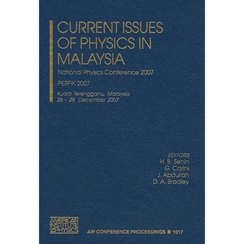 Current Issues of Physics in Malaysia: National Physics Conference 2007 - PERFIK 2007 Hardcover, American Institute of Physics