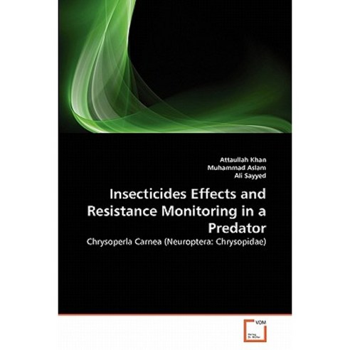 Insecticides Effects and Resistance Monitoring in a Predator Paperback, VDM Verlag