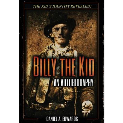 Billy the Kid: An Autobiograpy: The Story of Brushy Bill Roberts Hardcover, Creative Texts Publishers, LLC