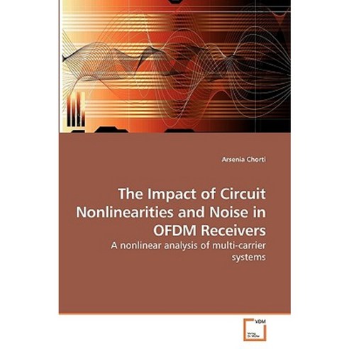 The Impact of Circuit Nonlinearities and Noise in Ofdm Receivers Paperback, VDM Verlag
