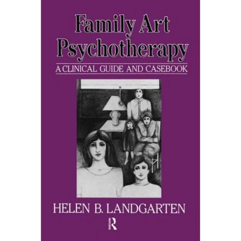 Family Art Psychotherapy: A Clinical Guide and Casebook Paperback, Routledge