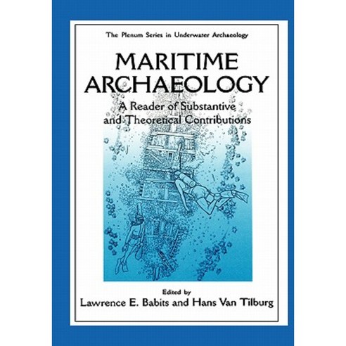 Maritime Archaelogy: A Reader of Substantive and Theoretical Contributions Hardcover, Springer