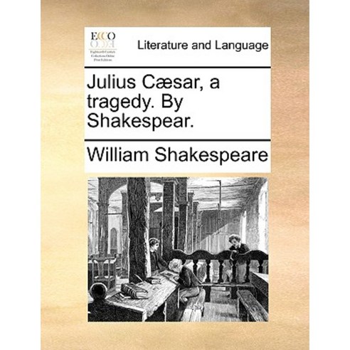 Julius Caesar a Tragedy. by Shakespear. Paperback, Gale Ecco, Print Editions