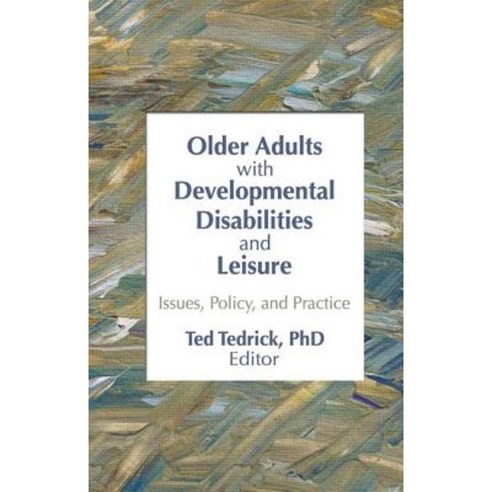 Older Adults with Developmental Disabilities and Leisure: Issues Policy and Practice Paperback, Routledge