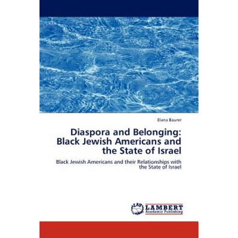 Diaspora and Belonging: Black Jewish Americans and the State of Israel Paperback, LAP Lambert Academic Publishing