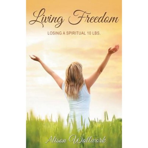 Living Freedom Paperback, Xulon Press