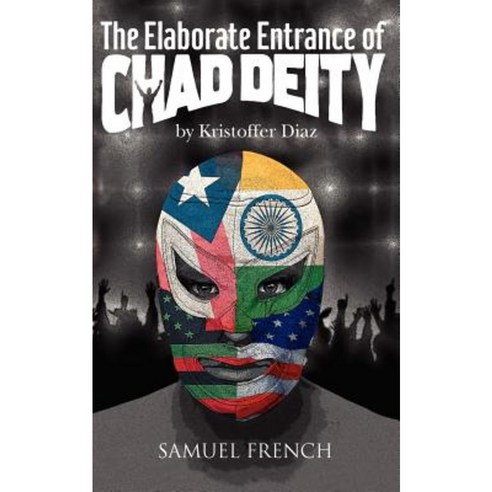 The Elaborate Entrance of Chad Deity Paperback, Samuel French, Inc.